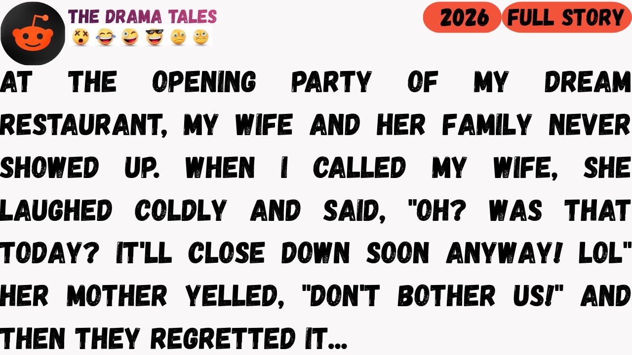 At the opening party of my dream restaurant, my wife and her family never showed up.....