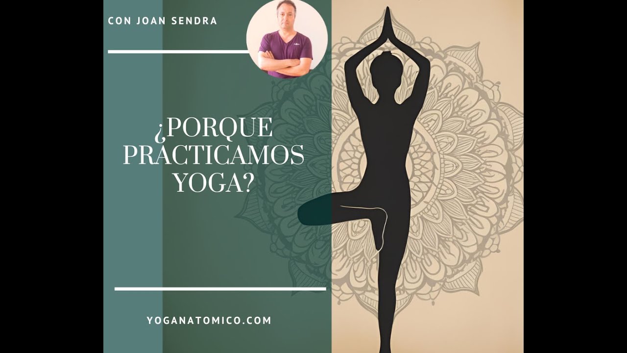 ¿Por qué practicamos yoga?