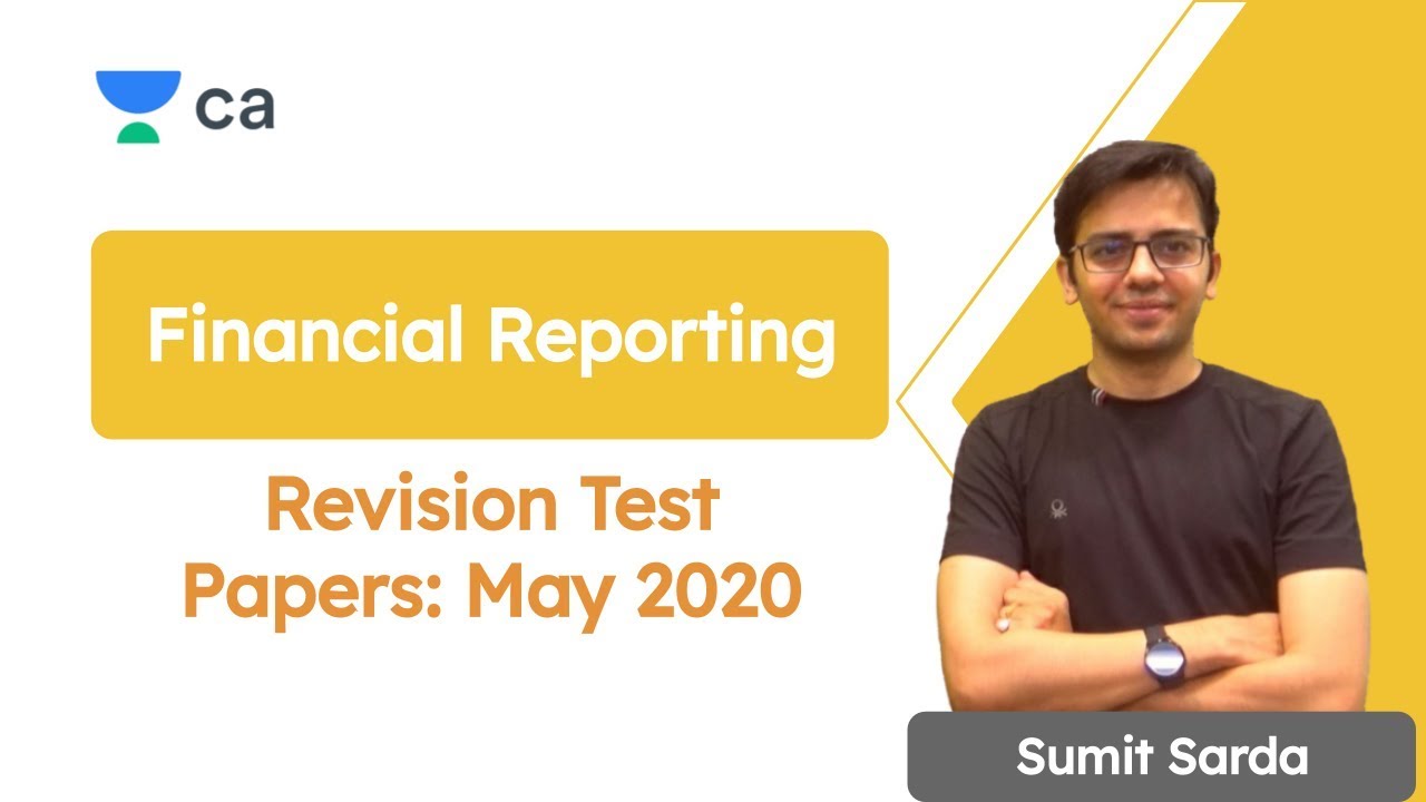 Financial Reporting | Revision Test Papers - May 2020 | CA Final | CA Sumit Sarda