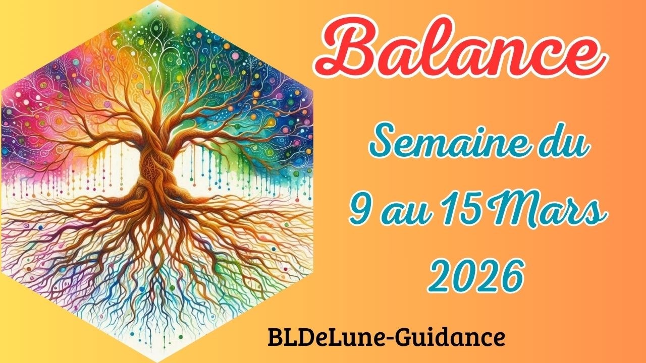 BALANCE ♎ Du 09 au 15 MARS 2026. N'hésitez pas à demander de l'aide dans une situation urgente.