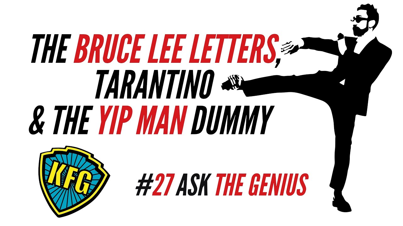 Bruce Lee Letters (Again), Tarantino, Yip Man Wooden Dummy | The Kung Fu Genius Podcast #27