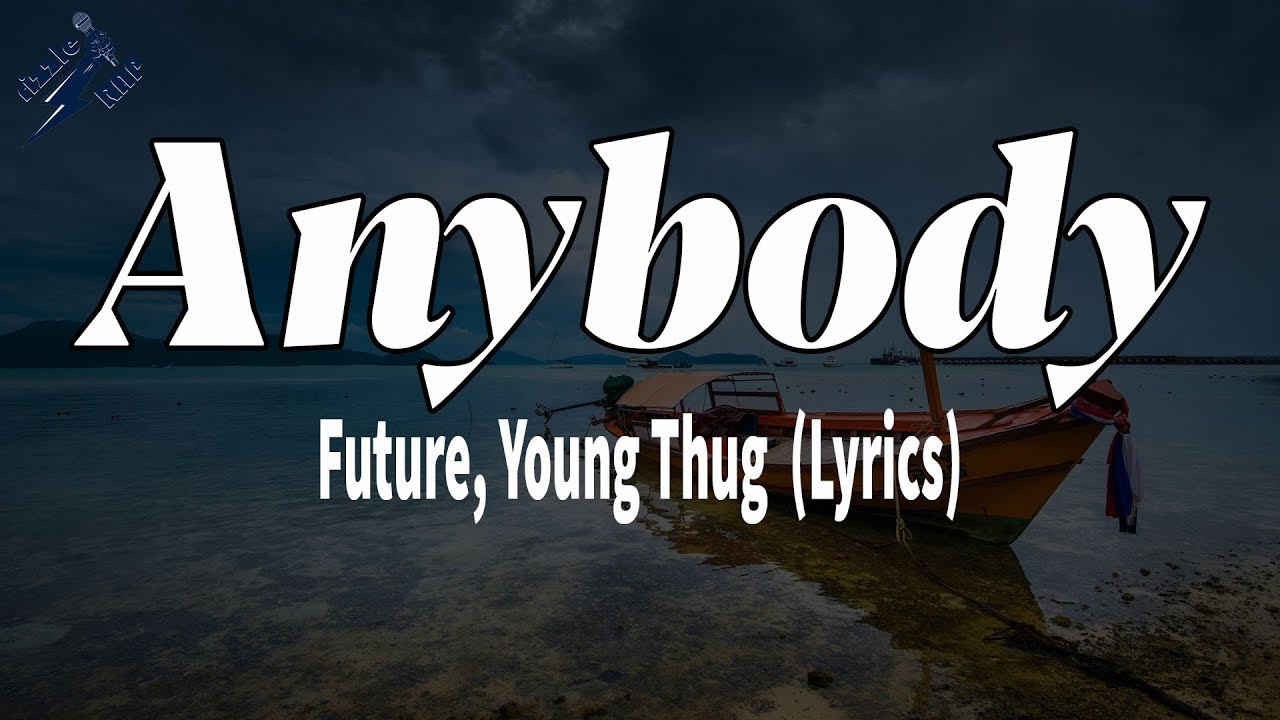 Anybody - Young Thug, Nicki Minaj (Lyrics)