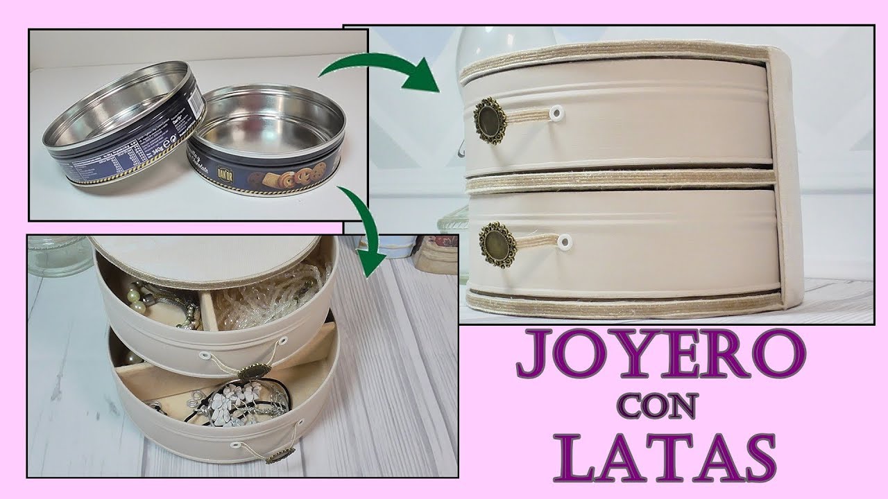 Cómo hacer un Joyero - Alhajero reciclando latas. Ideas DIY para regalar