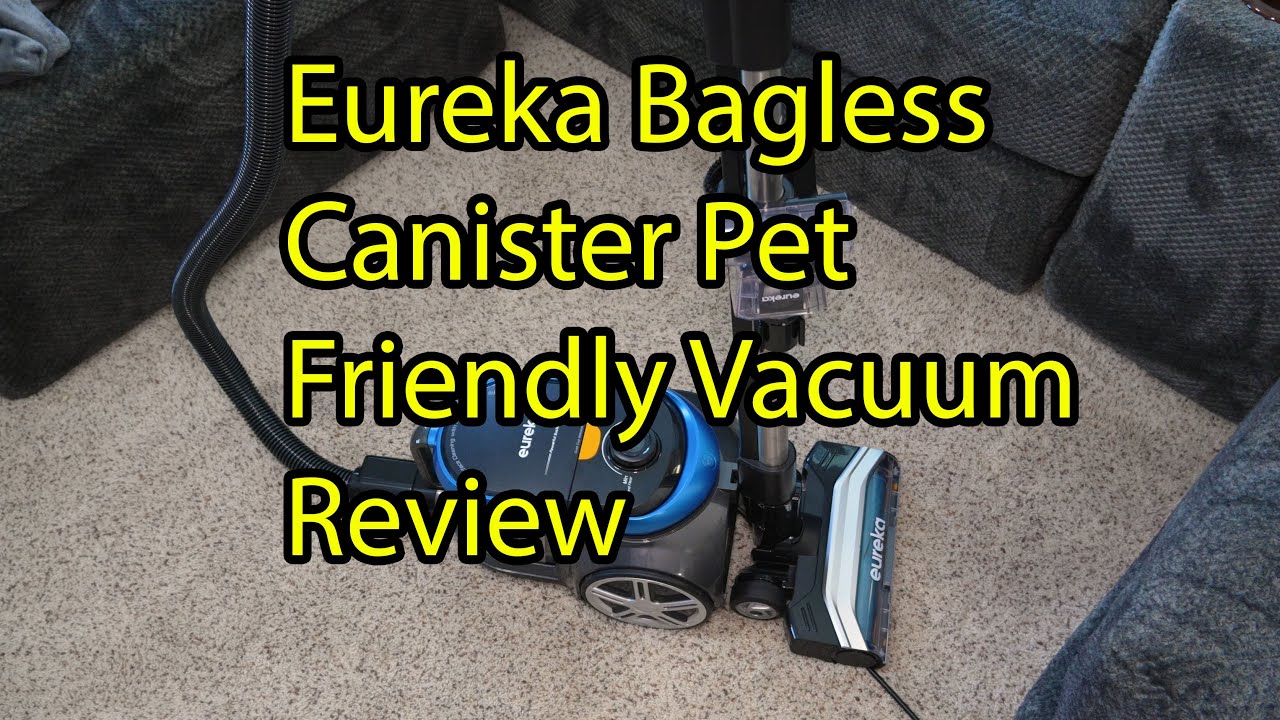 Eureka Bagless Canister Pet Friendly Vacuum Review