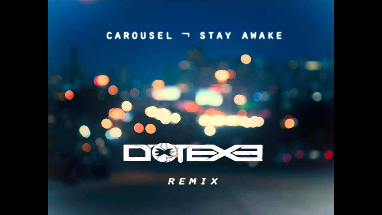 Carousel - Stay Awake (DotEXE Remix) [Free Download]
