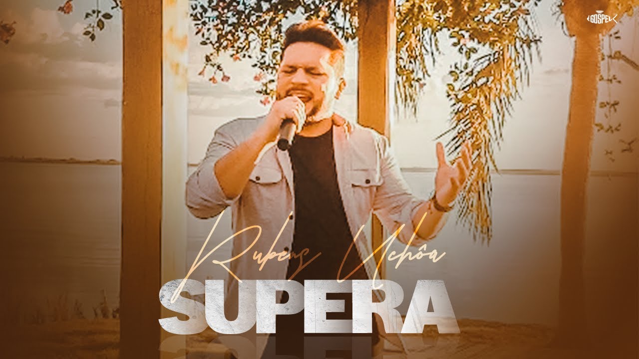 Rubens Uchôa - Supera (Piseiro Gospel) | Clipe Oficial