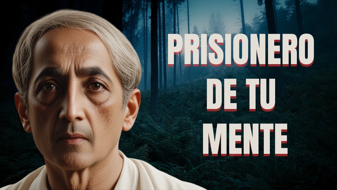 Krishnamurti Revela: ESTÁS PRESO EN TU PROPIA MENTE -  Descubre Cómo Escapar...
