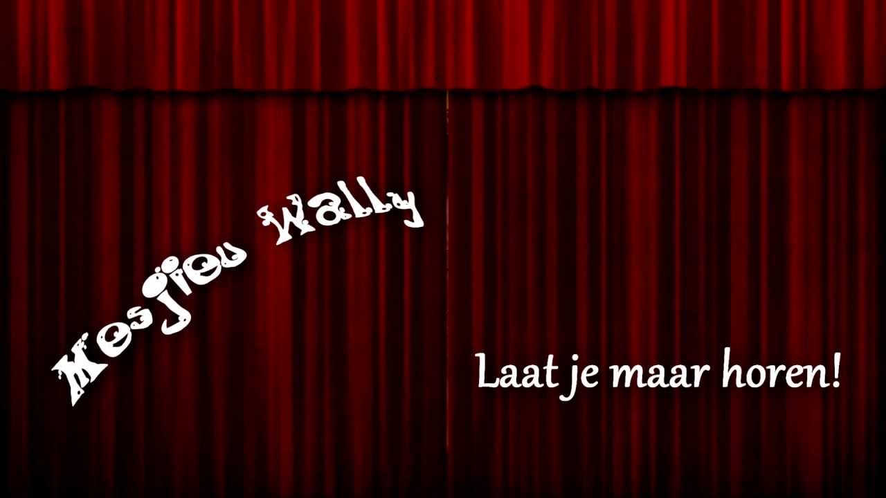 Mesjieu Wally - Laat je maar horen!