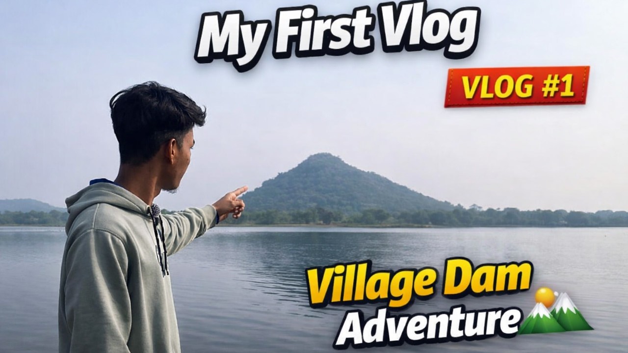 Johar! “घर से डैम तक का सफ़र 🌊” |  First Village Vlog Journey