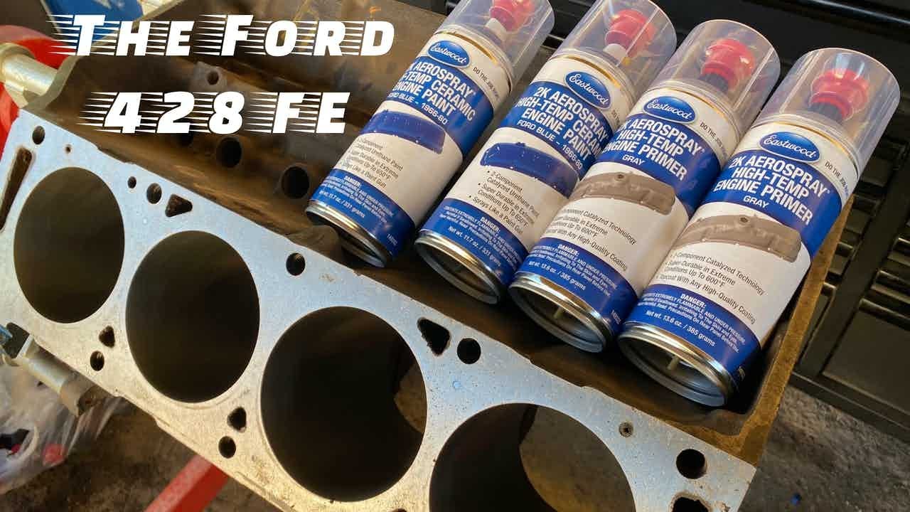 The Ford 428 FE Build: Eastwood 2K High Temp Ceramic Engine Paint