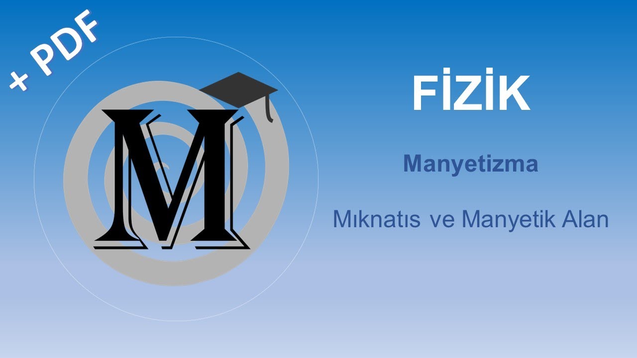 Manyetizma - 1: Mıknatıs ve Manyetik Alan (10. Sınıf ve TYT)