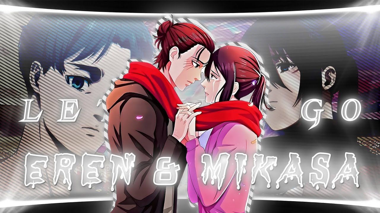Eren And Mikasa - Let Her Go [EDIT/AMV] | Attack On Titan Edit | Shingeki No Kyojin Edit | AOT Edit