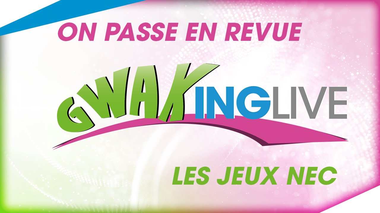 [On passe en revue les jeux nec] - Gwaking Live