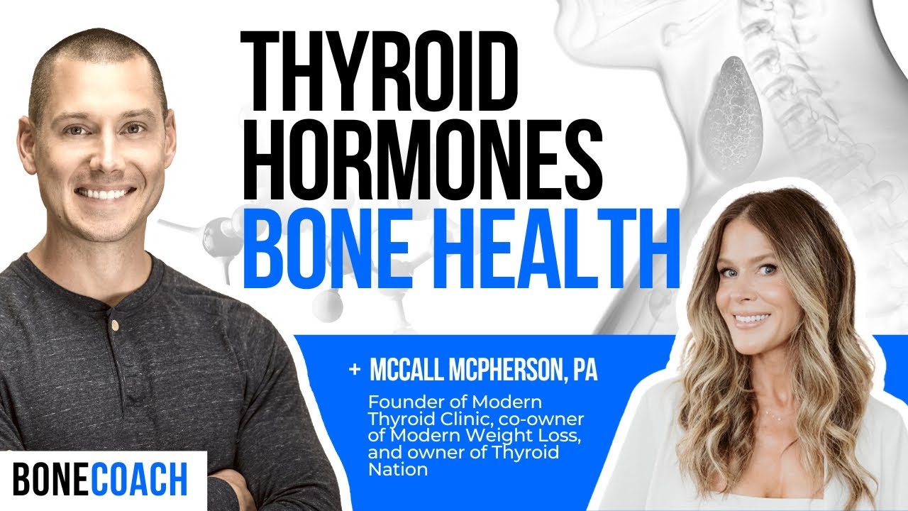 THYROID, HORMONES, BONES w/ McCall McPherson, PA + BoneCoach™ Osteoporosis & Osteopenia
