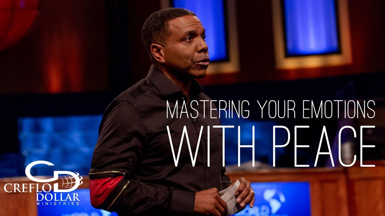 Mastering Your Emotions With Peace | Creflo Dollar Ministries