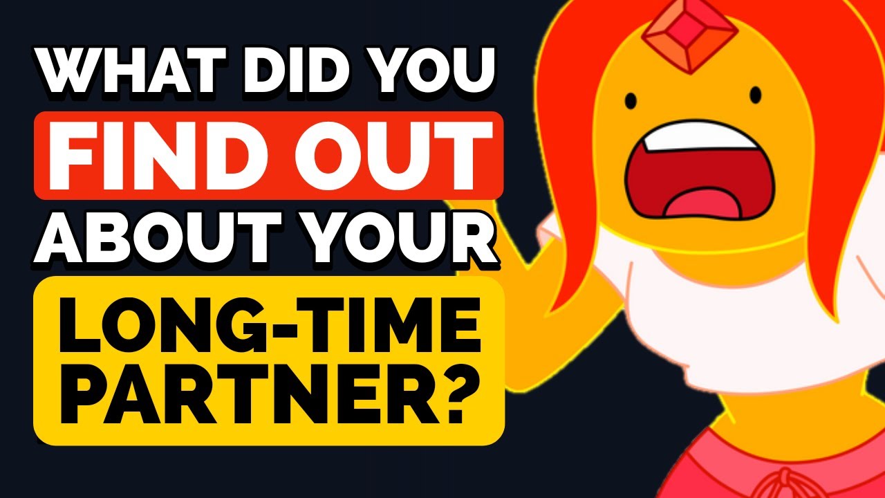 What’s Something You Found Out About Your Partner That Made You Question the Relationship