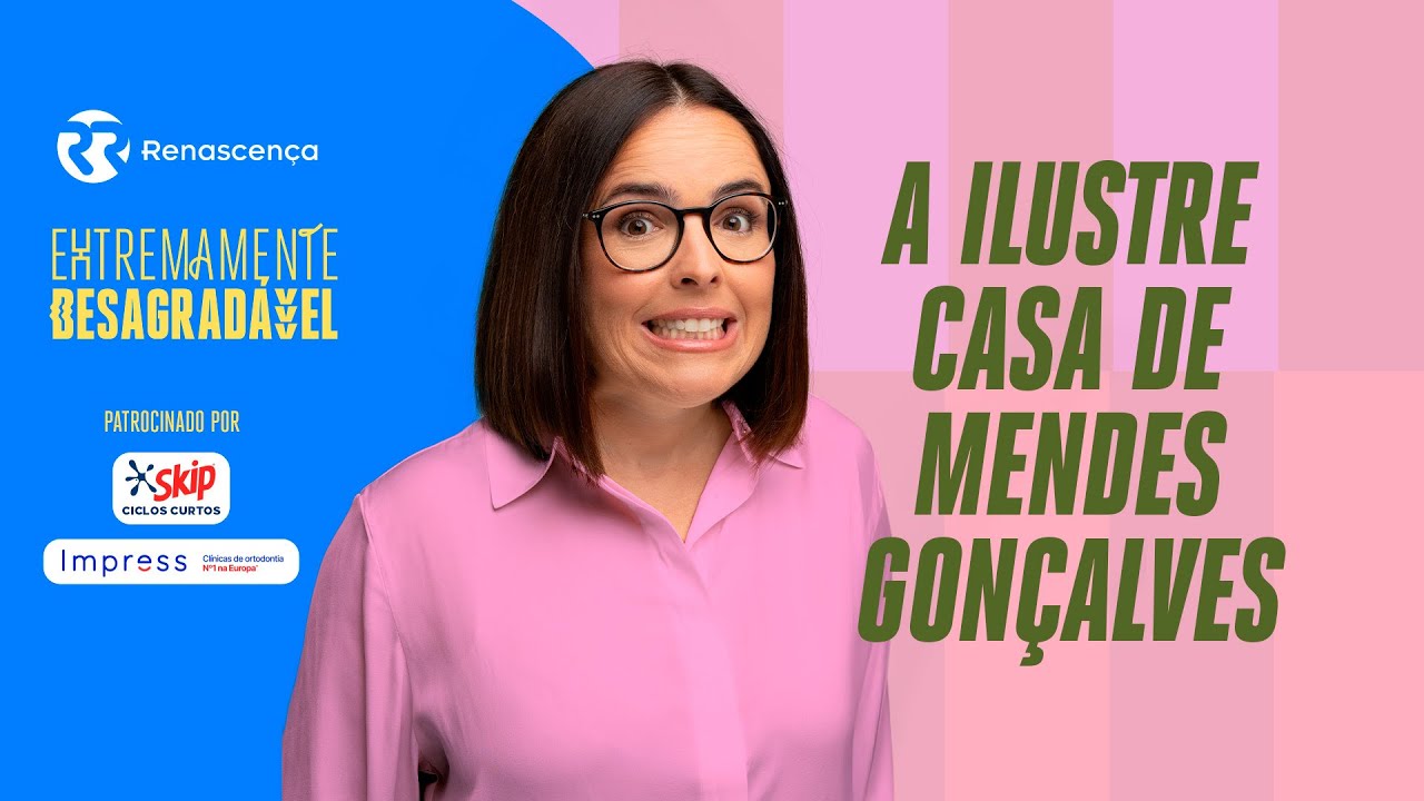 A ilustre casa de Mendes Gonçalves - Extremamente Desagradável