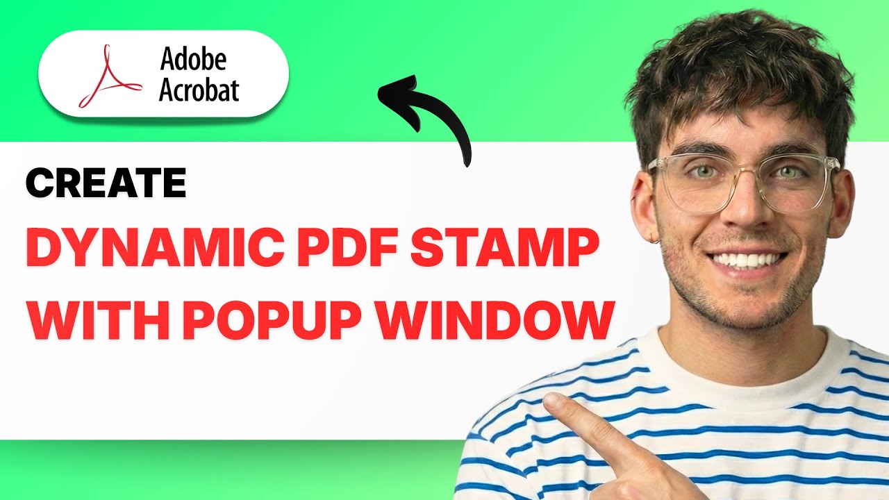 How to Create Dynamic PDF Stamp With Popup Window in Adobe Acrobat [2026 Full Guide]