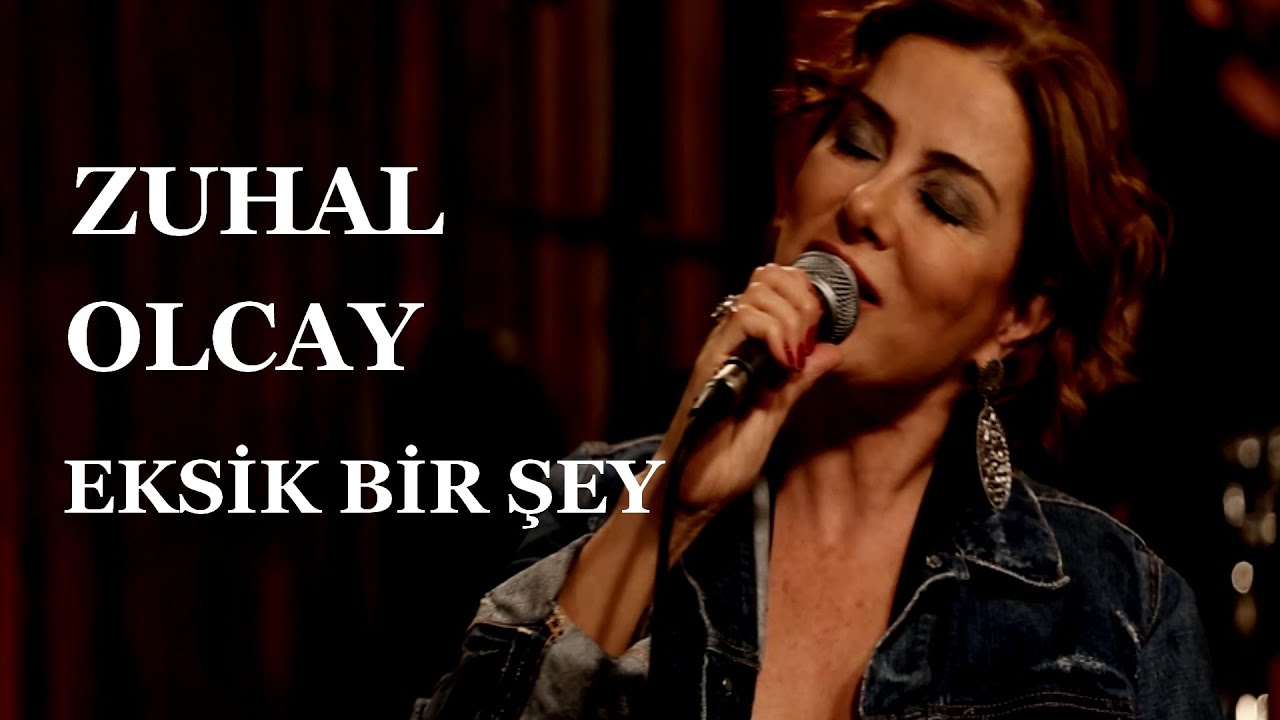 Zuhal Olcay - Eksik Bir Şey / Akustikhane