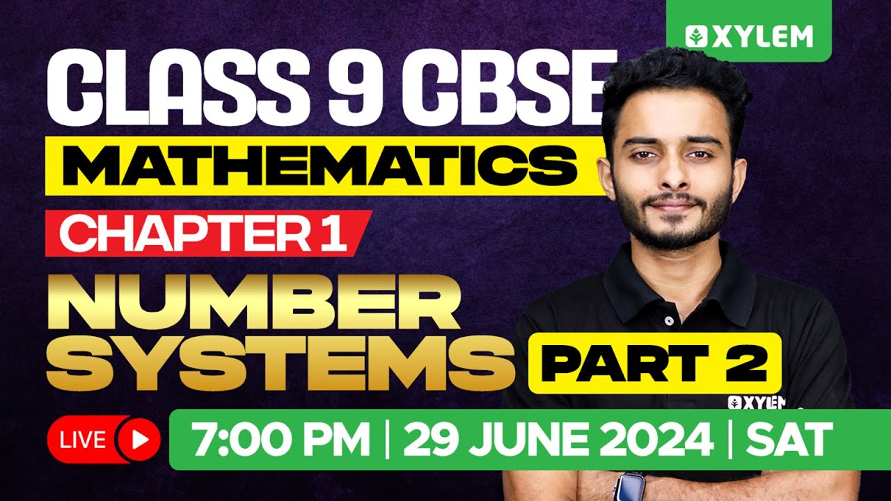 Class 9 CBSE Maths | Chapter 1 - Number Systems / Part - 2 | Xylem Class 9 CBSE