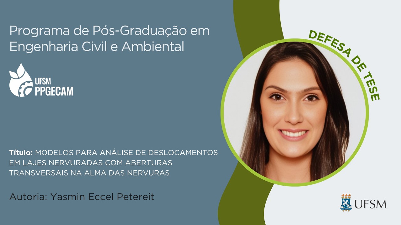 Defesa de Tese - Doutorado em Engenharia Civil e Ambiental (UFSM) de YASMIN ECCEL PETEREIT