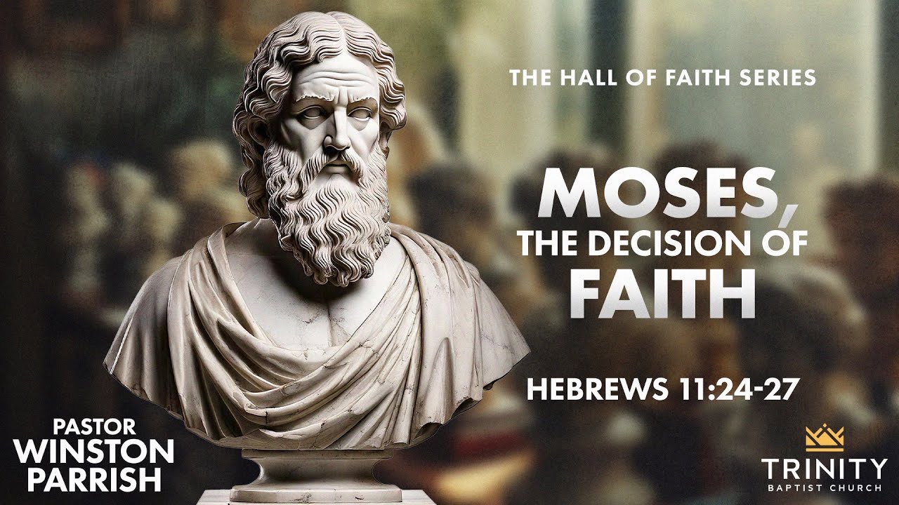 Moses, the Decision of Faith | Pastor Winston Parrish