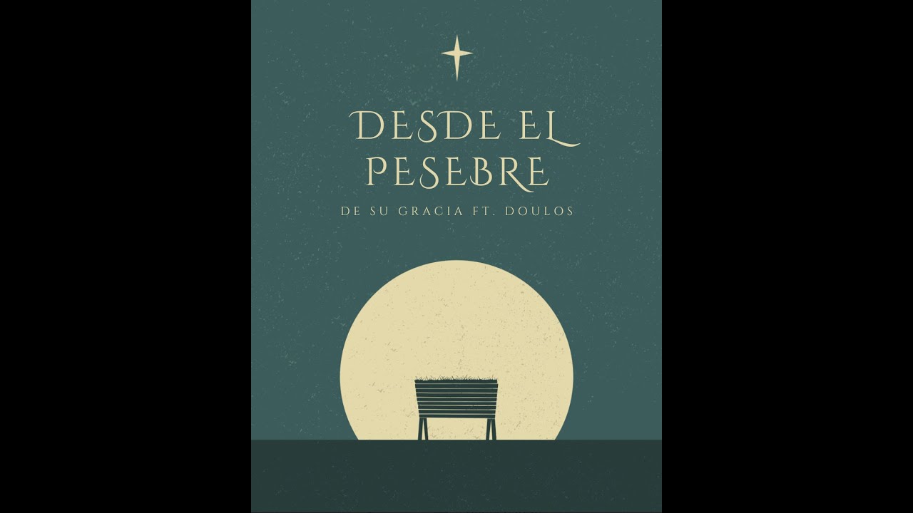 Desde El Pesebre (ft. Doulos) | Lyric Video Oficial