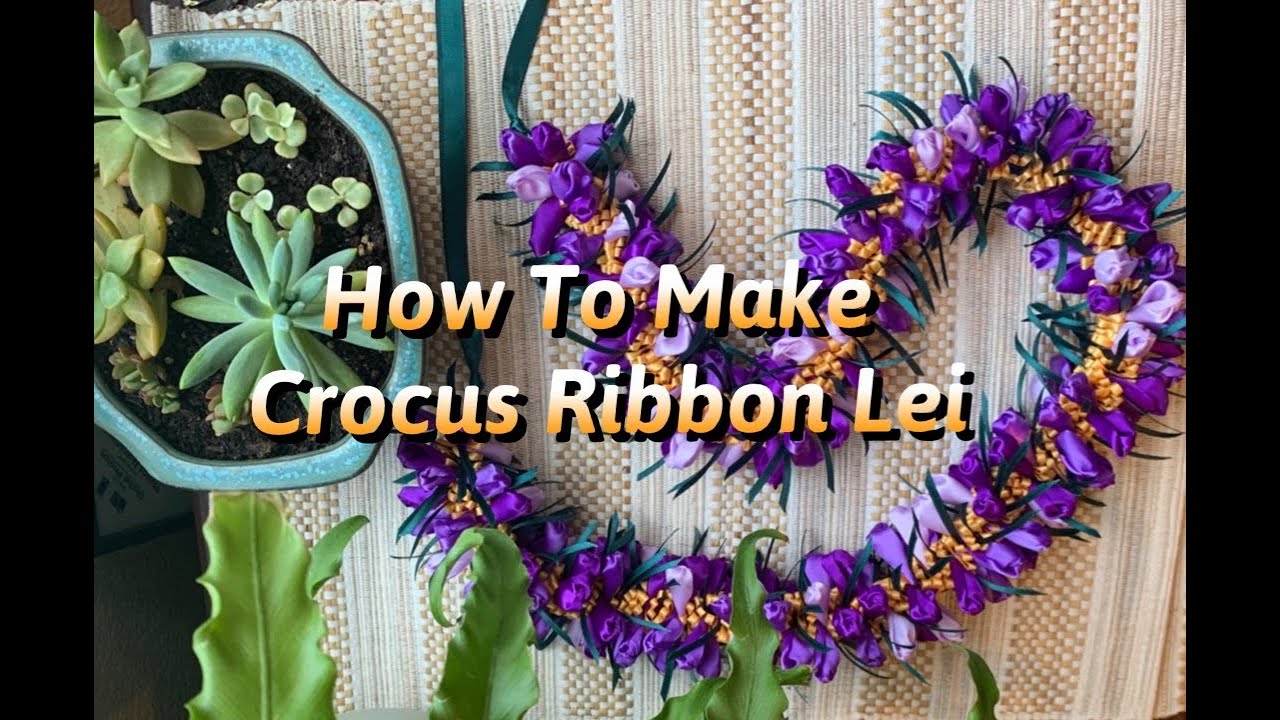 How To Make Crocus Flower Ribbon Lei