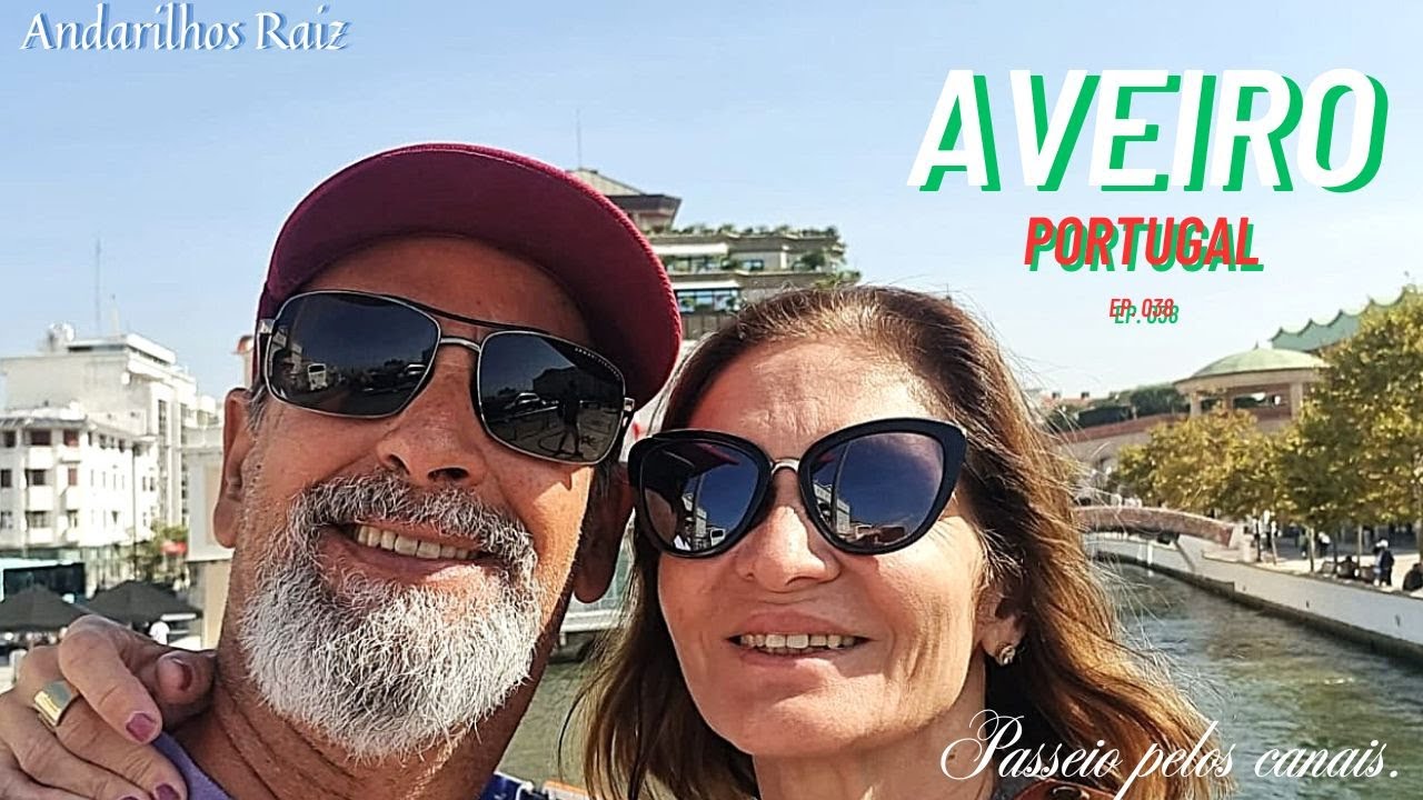 Aveiro - Portugal    Ep. 038  - A Veneza Portuguesa