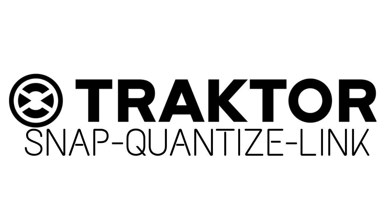 Traktor 2020 Tutorial : Snap Quantize Link a cosa servono ?