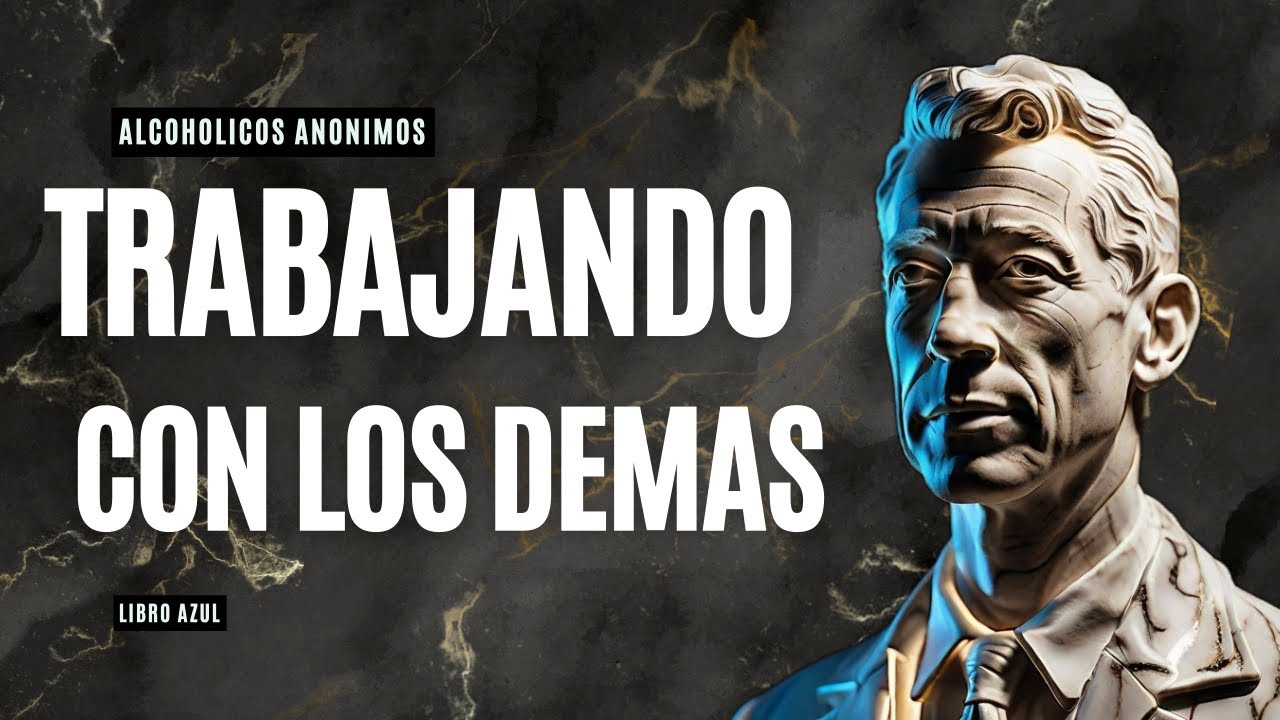Trabajando Con Los Dem&aacute;s - Capitulo 7 - Libro Azul - Libro Grande - Audio Libro