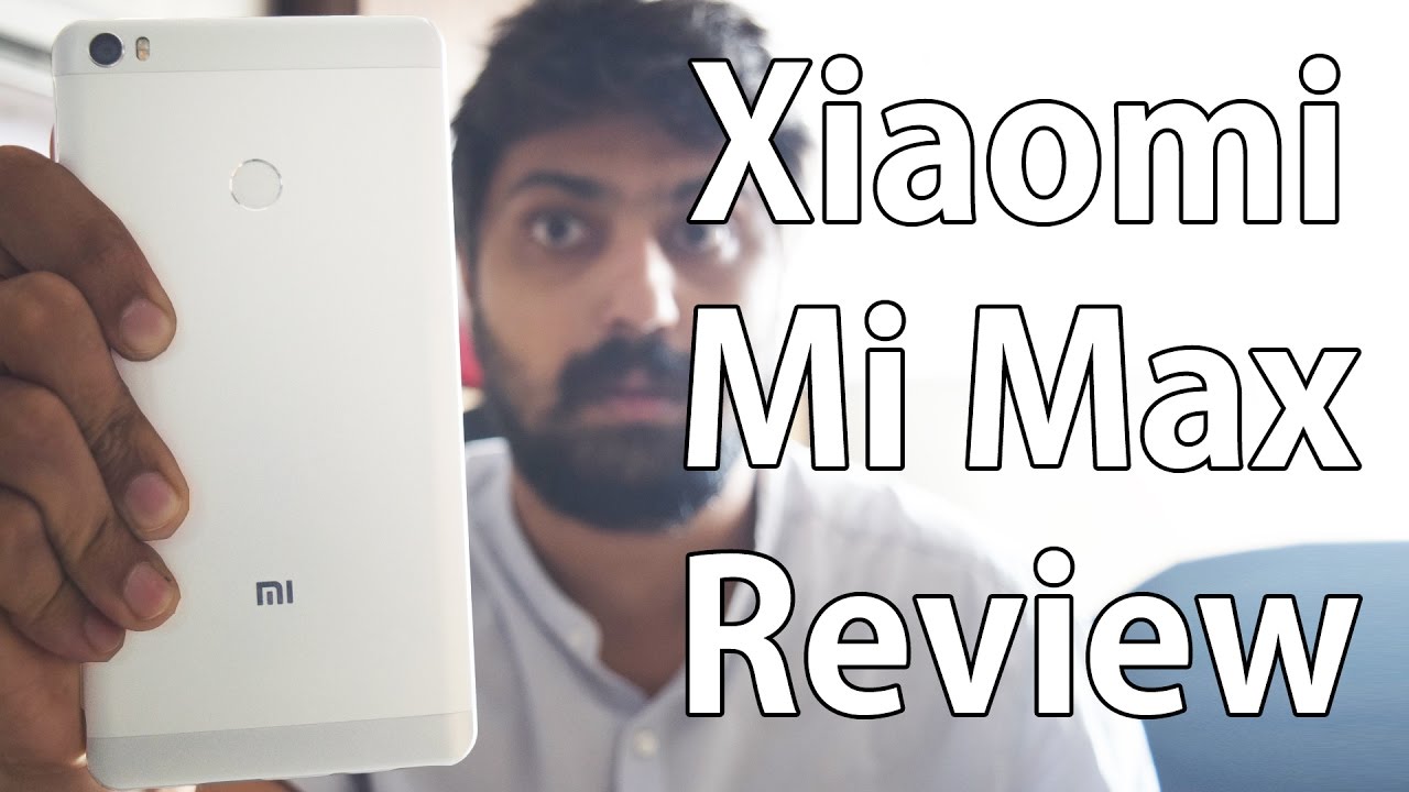 Xiaomi Mi Max Review: Bigger the Better?
