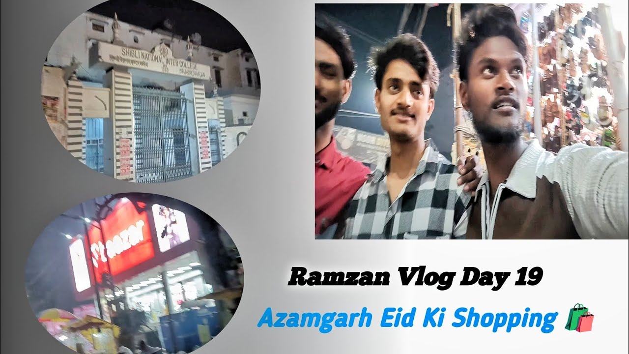 Ramzan Vlog Day 19 ❤️😍 II Azamgarh Eid Ki Shopping 🛍️ II @Sameer_ansari_01847   #vlog #azamgarh 