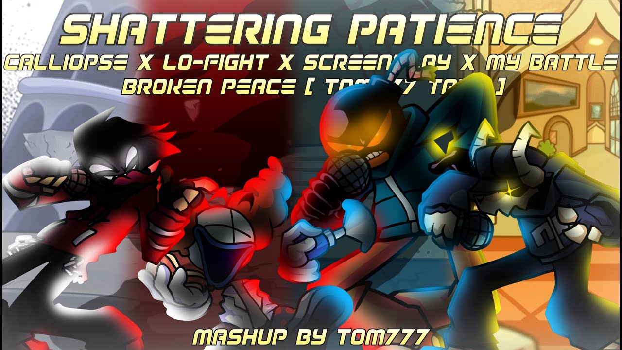 FNF Mashup - Shattering Patience [ Broken Peace ( Tom777 Take ) ] || 