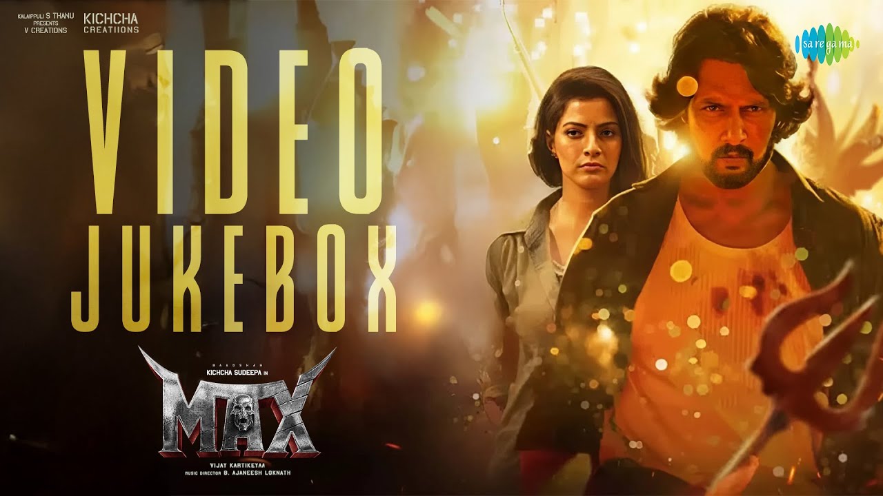 Max - Video Jukebox | Baadshah Kichcha Sudeep | B Ajaneesh Loknath | Vijay Kartikeyaa