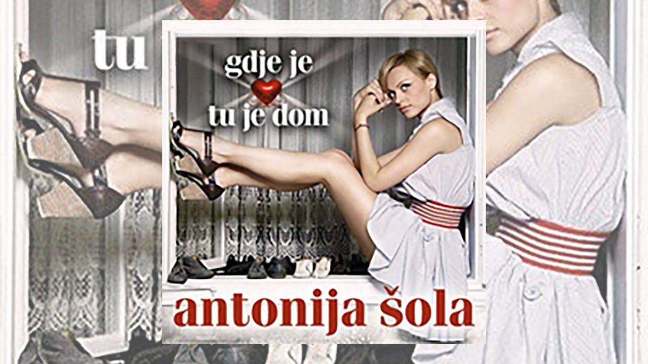 ANTONIJA ŠOLA - GDJE JE SRCE TU JE DOM (full album)