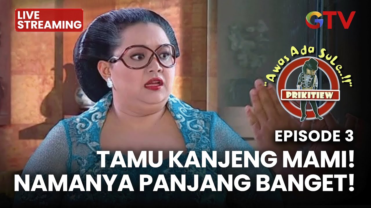 🔴 TAMU KANJENG MAMI PANJANG BANGET NAMANYA | LIVE AWAS ADA SULE | EPS 3