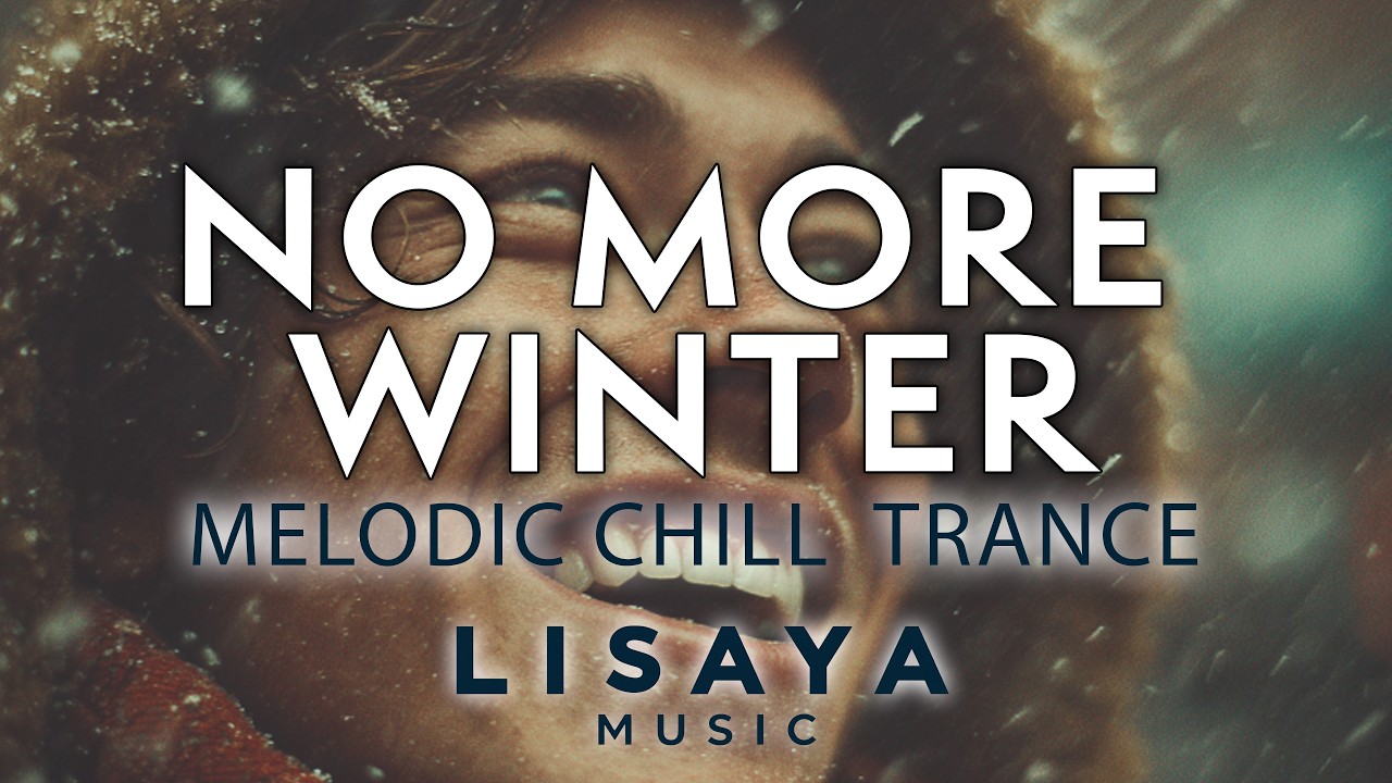 No More Winter ❄️➡️🌿 | Uplifting Trance Journey | Lisaya Music