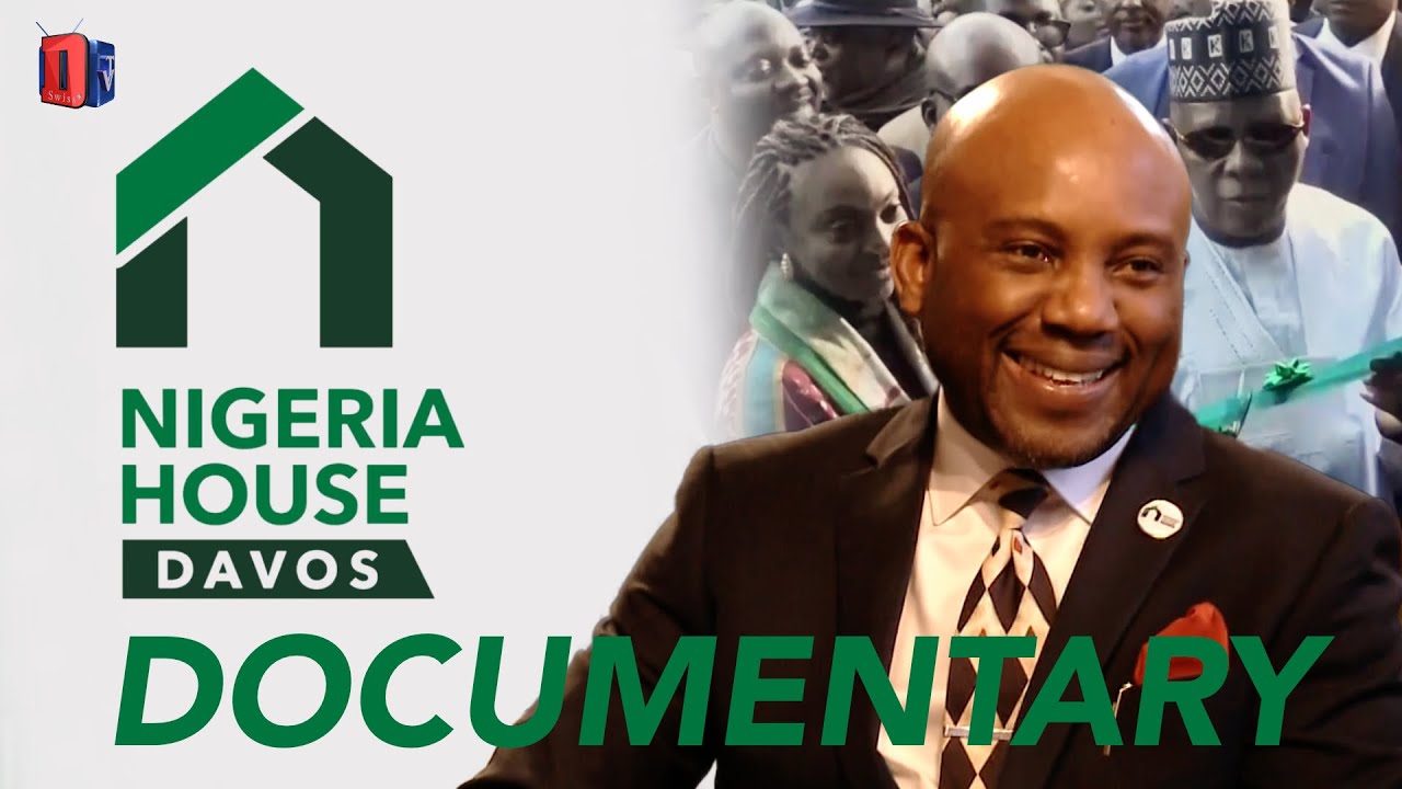 Nigeria House Documentary - Davos & Zurich