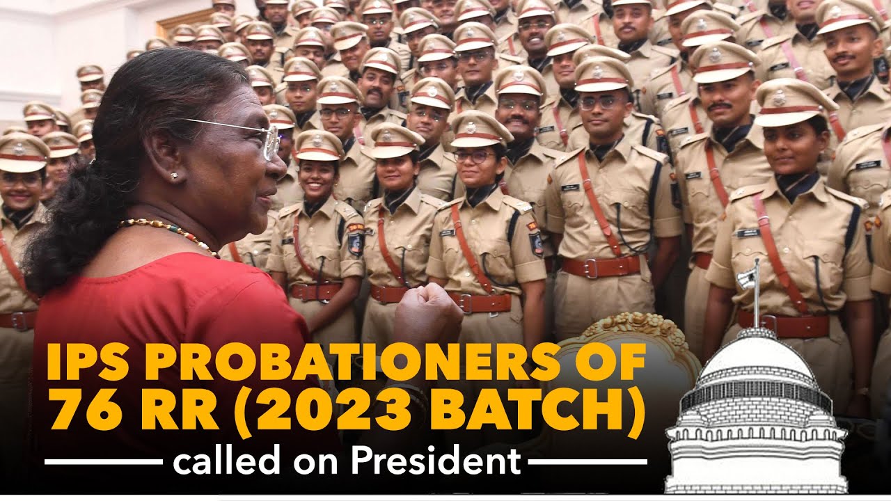 IPS Probationers of 76 RR (2023 Batch) called on President Droupadi Murmu at Rashtrapati Bhavan
