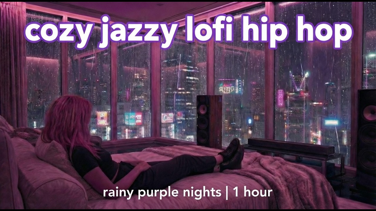 cozy jazzy lofi hip hop 📖 - rainy purple nights to unwind & focus | 1 Hour Chill Mix 2026 2К