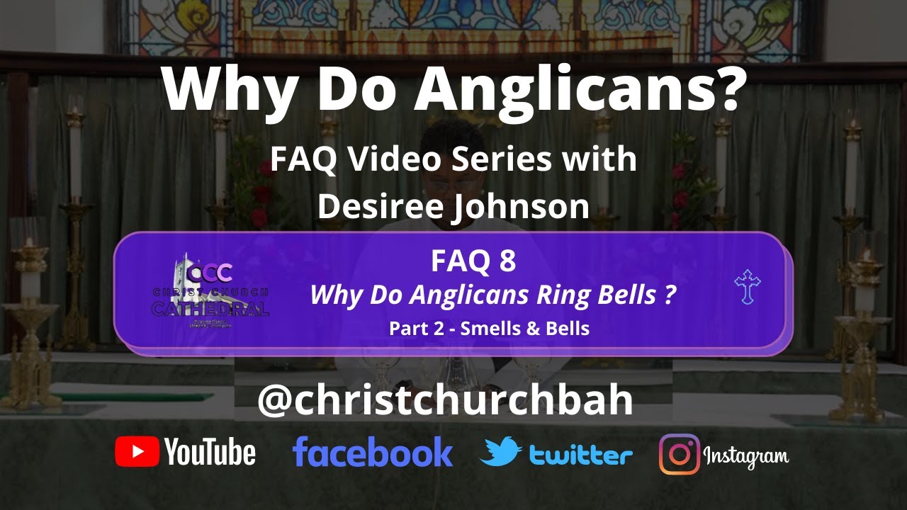 Why Do Anglicans? FAQ 8 - Smells and Bells Part 2