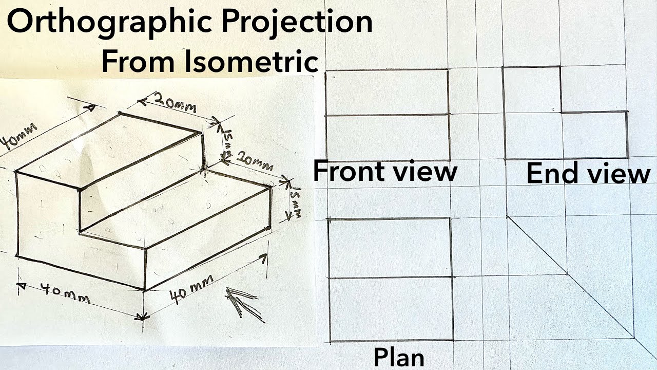 How To Draw Orthographic Projection In First Angle From Isometric Projection.