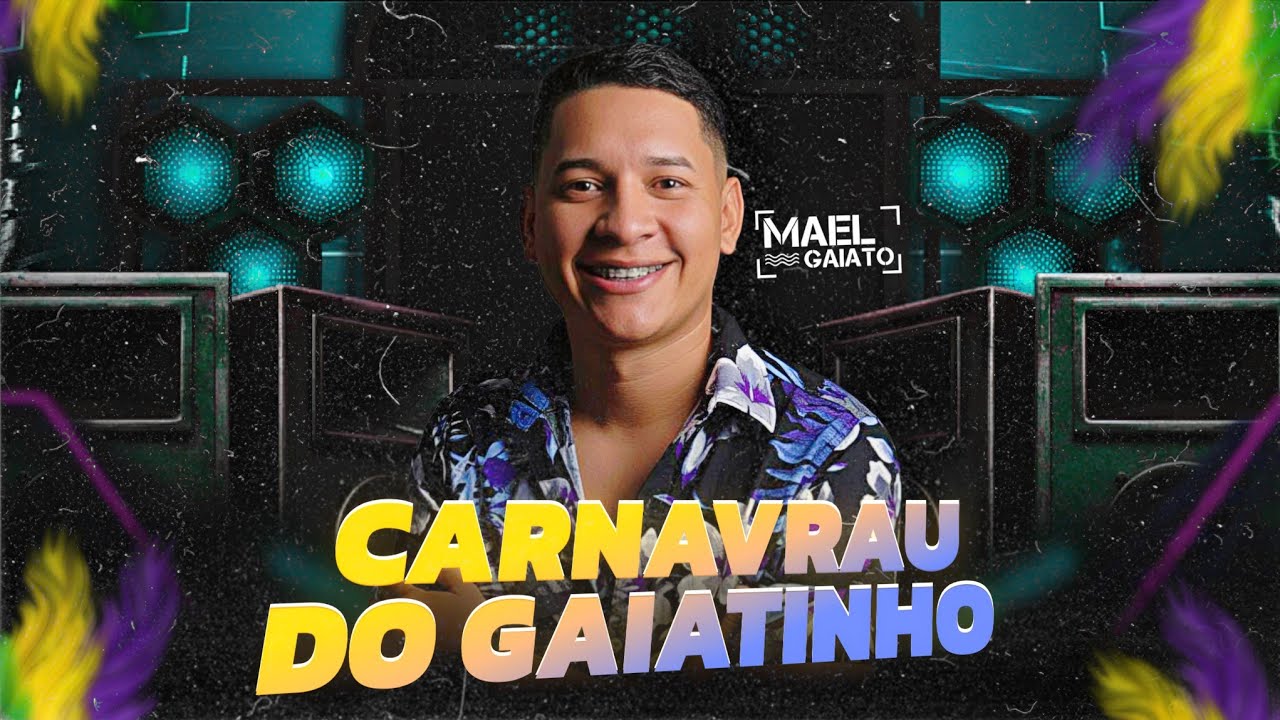 EP CARNAVRAU DO GAIATINHO (MAEL GAIATO) VERÃO 2026