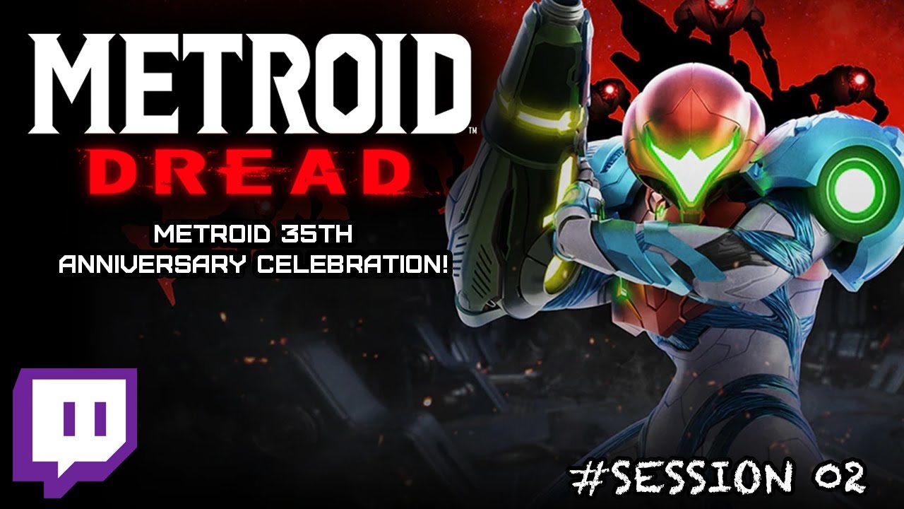 Metroid Dread | Metroid 35th Anniversary Celebration - Session #02