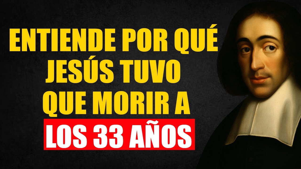 ¡Spinoza revela por qué Jesús vivió exactamente 33 años en la Tierra! (¡La verdad oculta revelada!)