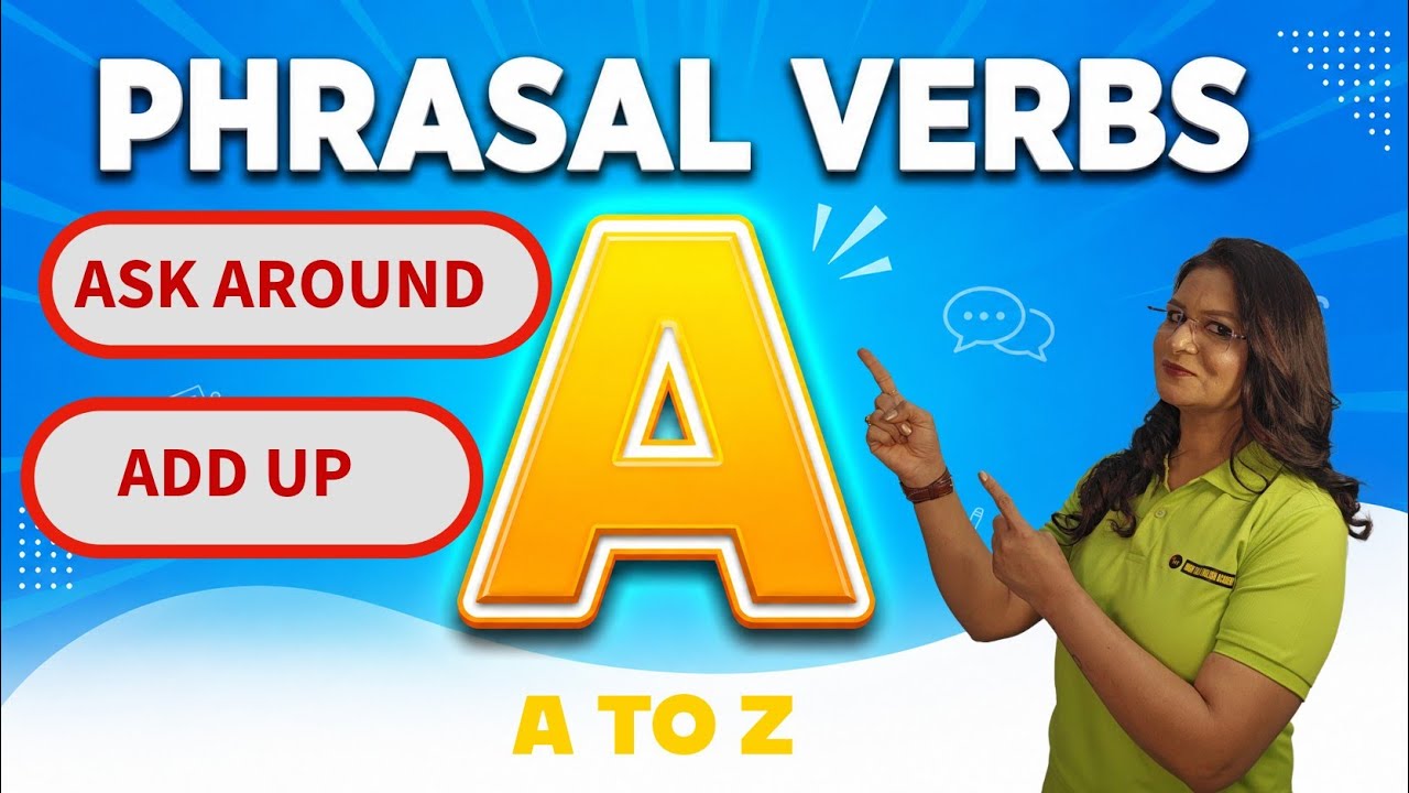 A to Z Phrasal Verbs: 5 Essential Verbs Starting With 