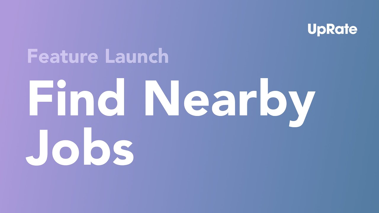 Find Nearby Jobs With the UpRate Mobile App