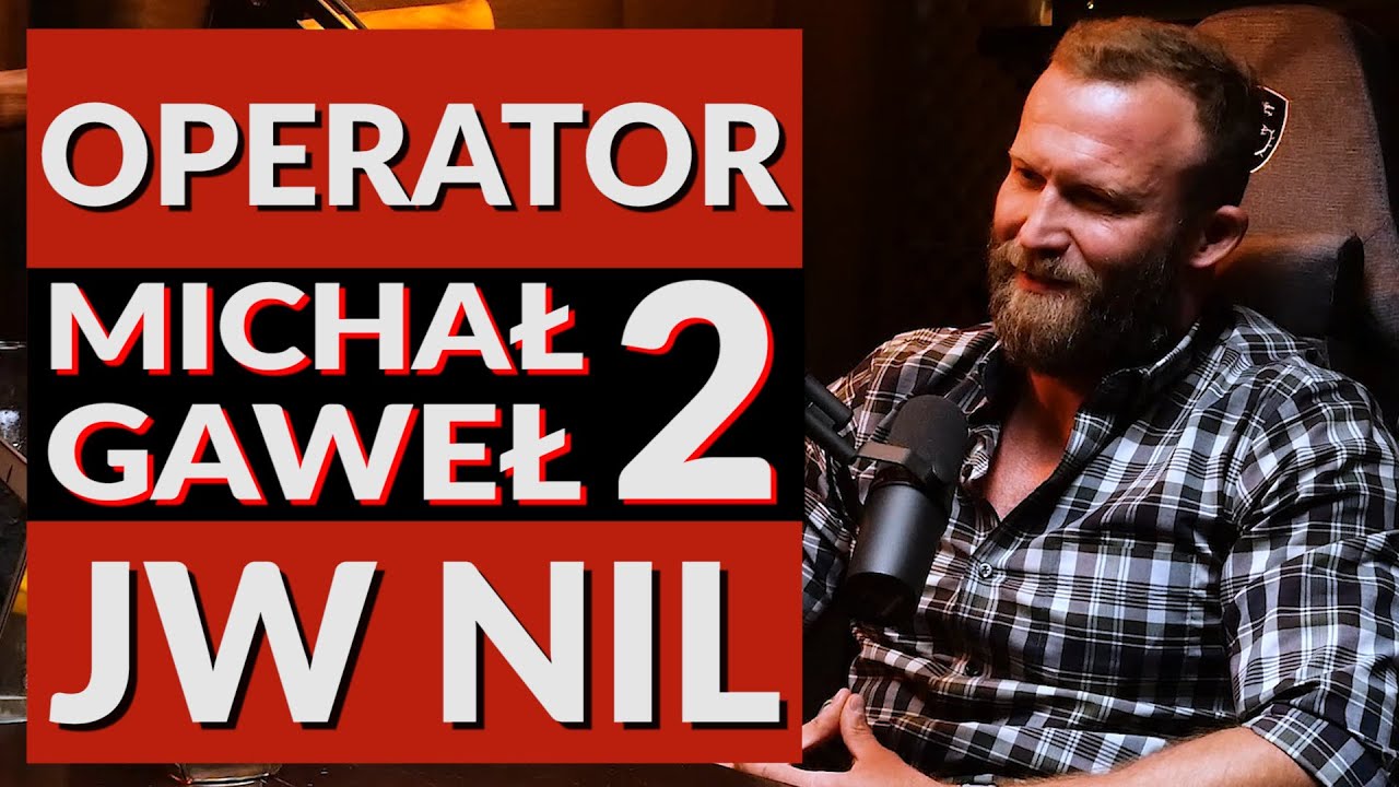 OPERATOR JW NIL PLUTONOWY MICHAŁ GAWEŁ, CZĘŚĆ  2