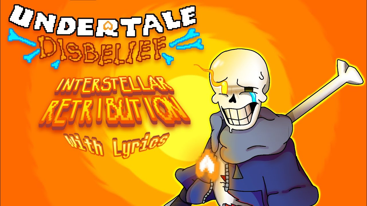 Interstellar Retribution with lyrics | Undertale: Disbelief The Musical